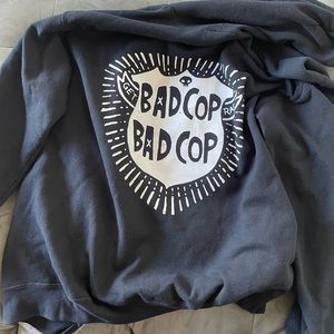 Bad Cop Bad Cop hoodie.
